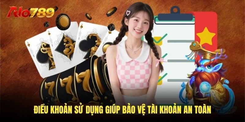 Điều khoản sử dụng giúp bảo vệ tài khoản an toàn Điều khoản sử dụng giúp bảo vệ tài khoản an toàn