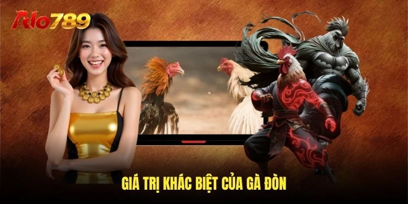 Giá trị khác biệt của gà đòn Giá trị khác biệt của gà đòn