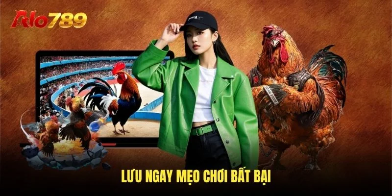 Lưu ngay mẹo chơi bất bại