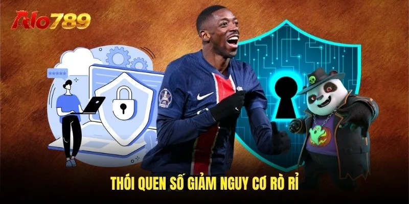 Thói quen số giảm nguy cơ rò rỉ Thói quen số giảm nguy cơ rò rỉ