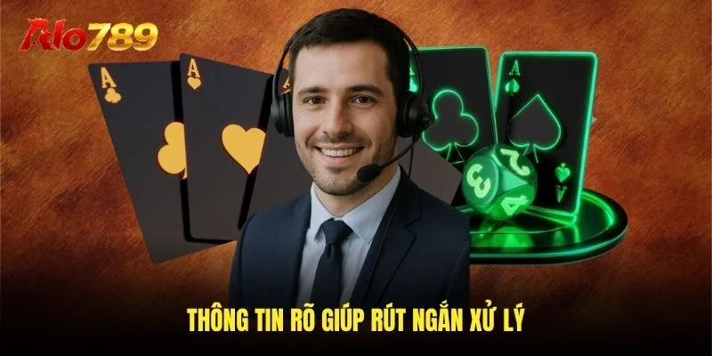 Thông tin rõ giúp rút ngắn xử lý Thông tin rõ giúp rút ngắn xử lý